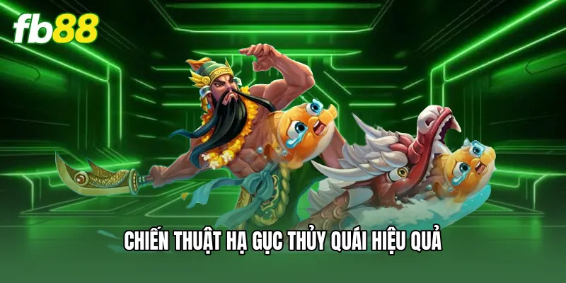 Chiến thuật hạ gục thủy quái hiệu quả