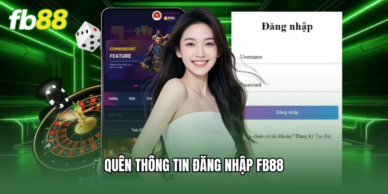Đăng Nhập FB88 - Truy Cập Hệ Thống An Toàn Không Lo Bị Chặn 2 Quên thông tin đăng nhập FB88