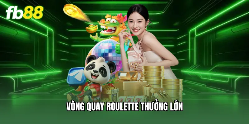 Casino FB88 - Trải Nghiệm Sòng Bài Online Đẳng Cấp Quốc Tế 2 Vòng quay Roulette thưởng lớn
