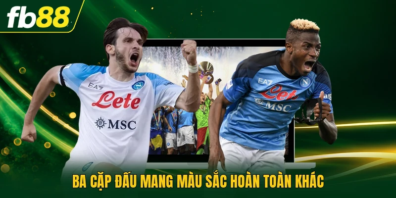 Ba cặp đấu mang màu sắc hoàn toàn khác