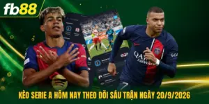 Kèo Serie A Hôm Nay Theo Dõi Sáu Trận Ngày 20/9/2026
