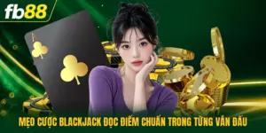 Mẹo Cược Blackjack Đọc Điểm Chuẩn Trong Từng Ván Đấu
