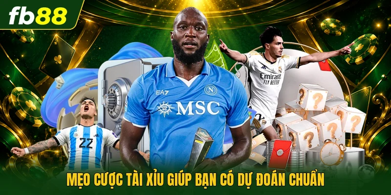 Mẹo cược tài xỉu giúp bạn có dự đoán chuẩn